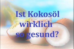 Kokosöl gesund