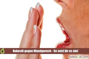 Kokosöl gegen Mundgeruch