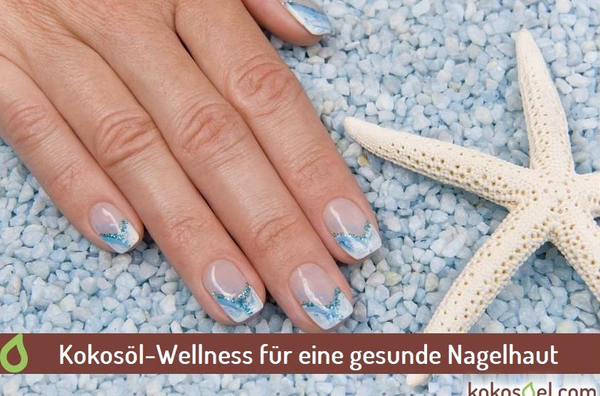 kokosöl für die nagelhaut