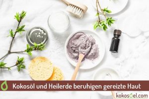 Kokosöl und Heilerde